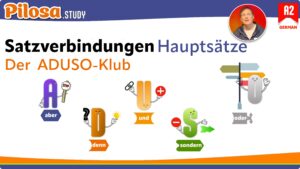 PILOSA.STUDY German A2 Video Hauptsätze verbinden mit ADUSO 1